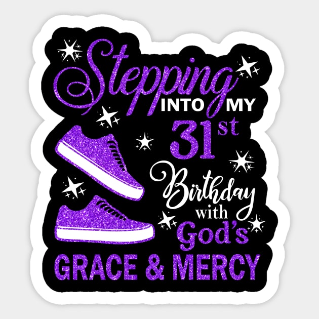 Stepping Into My 31st Birthday With God's Grace & Mercy Bday Sticker by MaxACarter